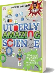 Utterly Amazing Science download free [PDF and Ebook] by Robert Winston year 2014