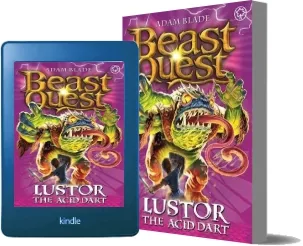 Beast Quest: Lustor the Acid Dart: Series 10 Book 3 download free [PDF and Ebook] by Adam Blade year 2014