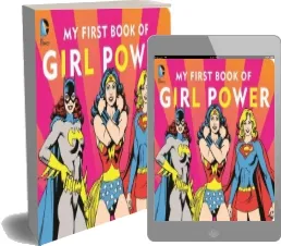 Dc Super Heroes: My First Book of Girl Power download free [PDF and Ebook] by Julie Merberg year 2014