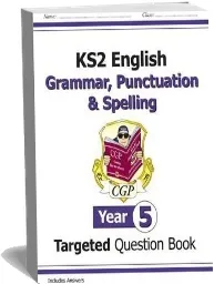 Ks2 English Targeted Question Book: Grammar, Punctuation & Spelling - Year 5 download free [PDF and Ebook] by Cgp Books year 2014