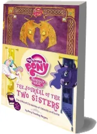 My Little Pony: The Journal of the two Sisters: The Official Chronicles of Princesses Celestia and Luna download free [PDF and Ebook] by Amy Keating Rogers year 2014