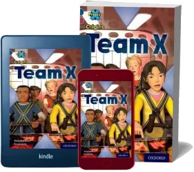Project x Origins: Dark Blue Book Band, Oxford Level 15: Top Secret: Team x download free [PDF and Ebook] by Tony Bradman year 2014