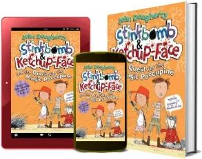 Stinkbomb & Ketchup-Face and the Quest for the Magic Porcupine download free [PDF and Ebook] by John Dougherty year 2014