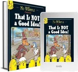 That is not a Good Idea! download free [PDF and Ebook] by Mo Willems year 2014
