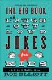 PDF The big Book of Laugh-Out-Loud Jokes for Kids: A 3-In-1 Collection by Rob Elliott