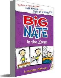 Big Nate in the Zone download free [PDF and Ebook] by Lincoln Peirce year 2014