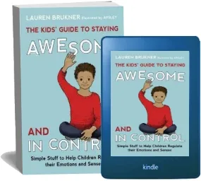 The Kids' Guide to Staying Awesome and in Control: Simple Stuff to Help Children Regulate Their Emotions and Senses download free [PDF and Ebook] by Lauren Brukner year 2014