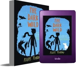 The Last Wild Trilogy: The Dark Wild: Book 2 download free [PDF and Ebook] by Piers Torday year 2014