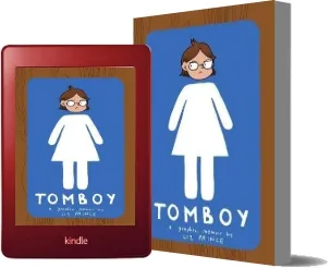 Tomboy: A Graphic Memoir download free [PDF and Ebook] by Liz Prince year 2014