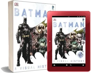 Batman a Visual History download free [PDF and Ebook] by Matthew K. Manning year 2014