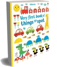 Very First Book of Things to Spot download free [PDF and Ebook] by Fiona Watt year 2014