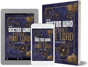 Doctor Who: How to be a Time Lord - the Official Guide download free [PDF and Ebook] by Various year 2014