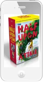 The Half Upon a Time Trilogy: Half Upon a Time; Twice Upon a Time; Once Upon the end download free [PDF and Ebook] by James Riley year 2014