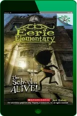 The School is Alive!: A Branches Book (Eerie Elementary #1) download free [PDF and Ebook] by Jack Chabert year 2014