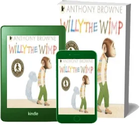 Willy the Wimp download free [PDF and Ebook] by Anthony Browne year 2014