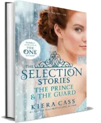The Selection Stories: The Prince & the Guard download free [PDF and Ebook] by Kiera Cass year 2014
