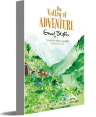 The Valley of Adventure download free [PDF and Ebook] by Enid Blyton year 2014