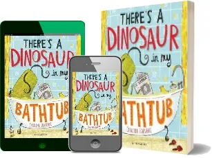 There'S a Dinosaur in my Bathtub download free [PDF and Ebook] by Catalina Echeverri year 2014