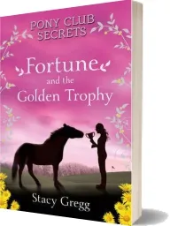 Fortune and the Golden Trophy download free [PDF and Ebook] by Stacy Gregg year 2015