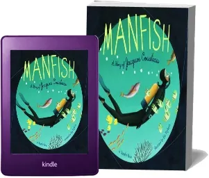Manfish: A Story of Jacques Cousteau download free [PDF and Ebook] by Jennifer Berne year 2015