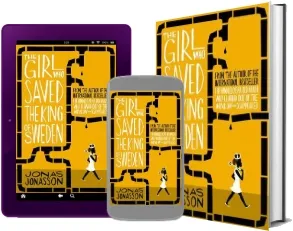The Girl who Saved the King of Sweden download free [PDF and Ebook] by Jonas Jonasson year 2015