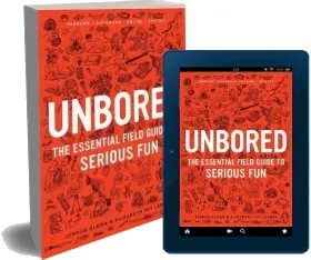 Unbored: The Essential Field Guide to Serious fun download free [PDF and Ebook] by Joshua Glenn year 2015