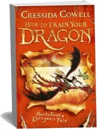 How to Train Your Dragon: How to Twist a Dragon'S Tale: Book 5 download free [PDF and Ebook] by Cressida Cowell year 2015
