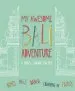PDF My Awesome Bali Adventure: A Travel Journal for Kids by Eliza Mccann