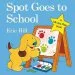 PDF Spot Goes to School by Eric Hill