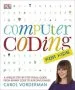 PDF Computer Coding for Kids: A Unique Step-By-Step Visual Guide, From Binary Code to Building Games by Carol Vorderman
