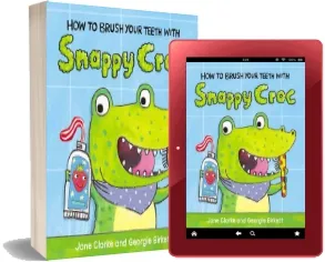 How to Brush Your Teeth With Snappy Croc download free [PDF and Ebook] by Jane Clarke year 2015