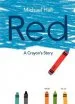 PDF Red: A Crayon'S Story by Michael Hall