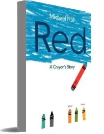 Red: A Crayon'S Story download free [PDF and Ebook] by Michael Hall year 2015