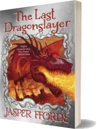 The Last Dragonslayer: Last Dragonslayer Book 1 download free [PDF and Ebook] by Jasper Fforde year 2015