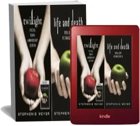 Twilight Tenth Anniversary/Life and Death Dual Edition download free [PDF and Ebook] by Stephenie Meyer year 2015
