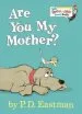 PDF Are you my Mother? by P D Eastman