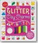 PDF Make Glitter Clay Charms by Editors Of Klutz