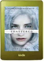 Slated Trilogy: Shattered: Book 3 download free [PDF and Ebook] by Teri Terry year 2015