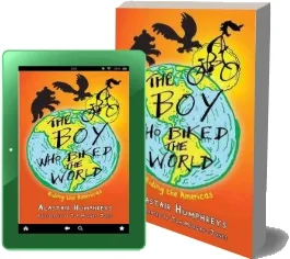 The boy who Biked the World: Part Two: Riding the Americas download free [PDF and Ebook] by Alastair Humphreys year 2015