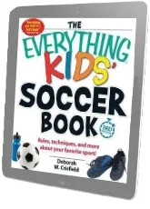 The Everything Kids' Soccer Book: Rules, Techniques, and More About Your Favorite Sport! download free [PDF and Ebook] by Deborah W. Crisfield year 2015