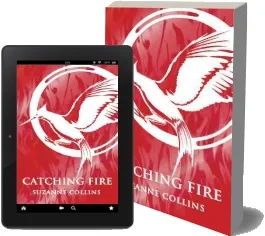 Catching Fire download free [PDF and Ebook] by Suzanne Collins year 2015