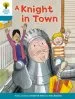 PDF Oxford Reading Tree Biff, Chip and Kipper Stories Decode and Develop: Level 9: A Knight in Town by Paul Shipton