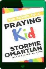 The Power of a Praying kid download free [PDF and Ebook] by Stormie Omartian year 2015