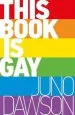 PDF This Book is gay by Juno Dawson