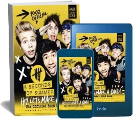 5 Seconds of Summer: Hey, Let'S Make a Band!: The Official 5Sos Book download free [PDF and Ebook] by 5 Seconds Of Summer year 2015