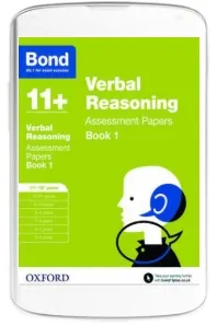 Bond 11+: Verbal Reasoning: Assessment Papers: 11+-12+ Years Book 1 download free [PDF and Ebook] by J. M. Bond year 2015
