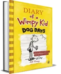 Dog Days (Diary of a Wimpy kid Book 4) download free [PDF and Ebook] by Jeff Kinney year 2015