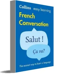 Easy Learning French Conversation download free [PDF and Ebook] by Collins Dictionaries year 2015
