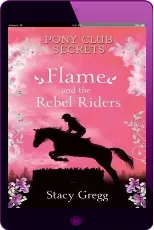 Flame and the Rebel Riders download free [PDF and Ebook] by Stacy Gregg year 2015