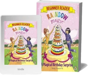 Rainbow Magic Beginner Reader: A Magical Birthday Surprise: Book 3 download free [PDF and Ebook] by Daisy Meadows year 2015